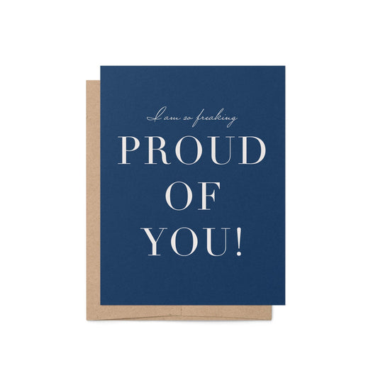 Freaking Proud of You Greeting Card - Blú Rose