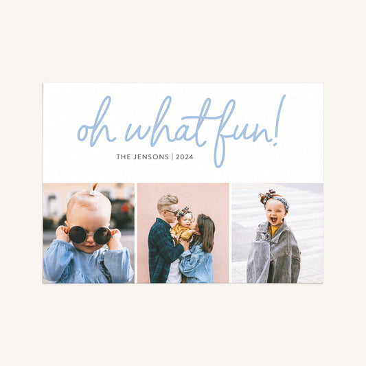 Modern holiday photo card with three pictures and Oh What Fun text in light blue script.