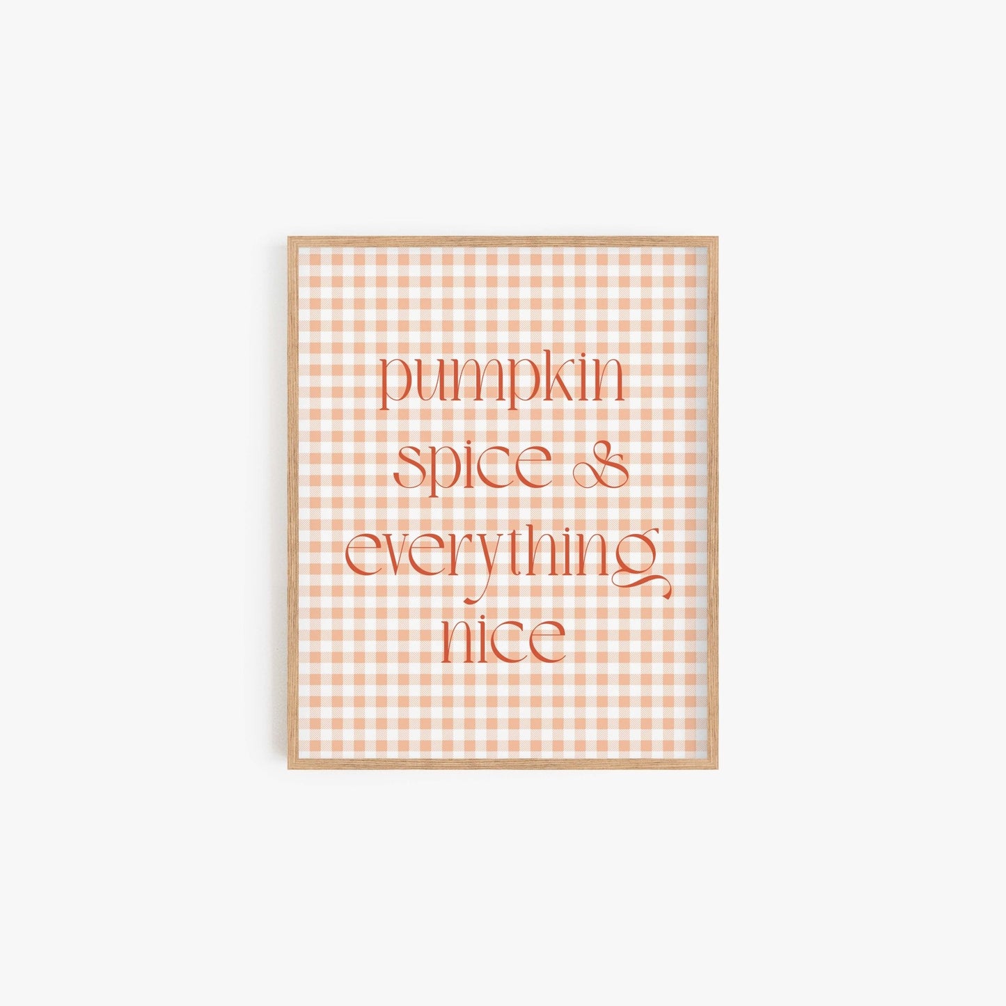 Pumpkin Spice and Everything Nice Art Print - Blú Rose
