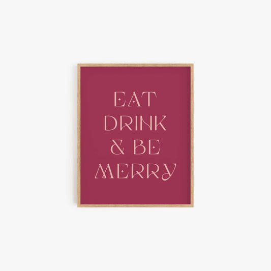 Eat, Drink + Be Merry Art Print - Blú Rose