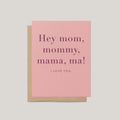 Hey Mom Greeting Card
