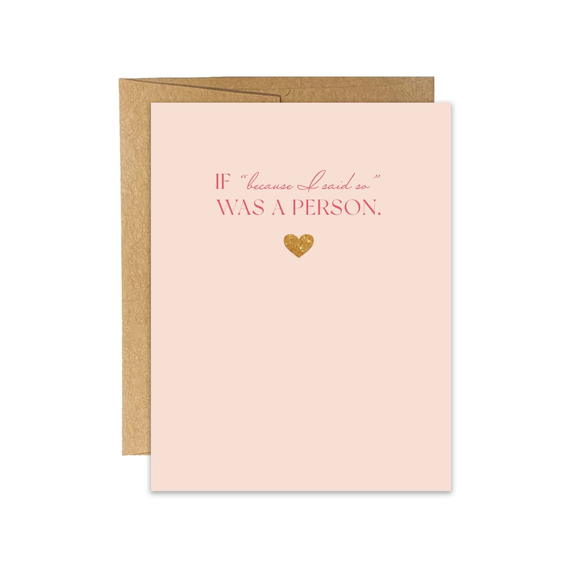 Because I Said So Greeting Card