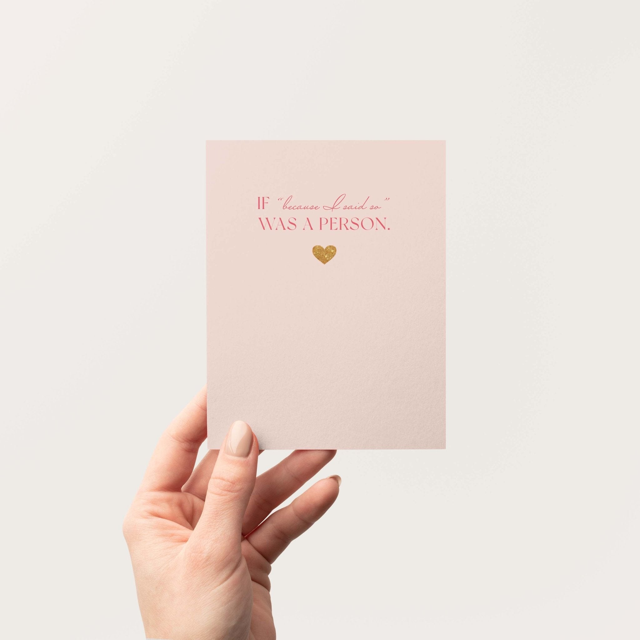 Because I Said So Greeting Card - Blú Rose