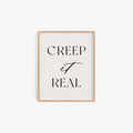 “Creep it Real” framed print on a clean white background