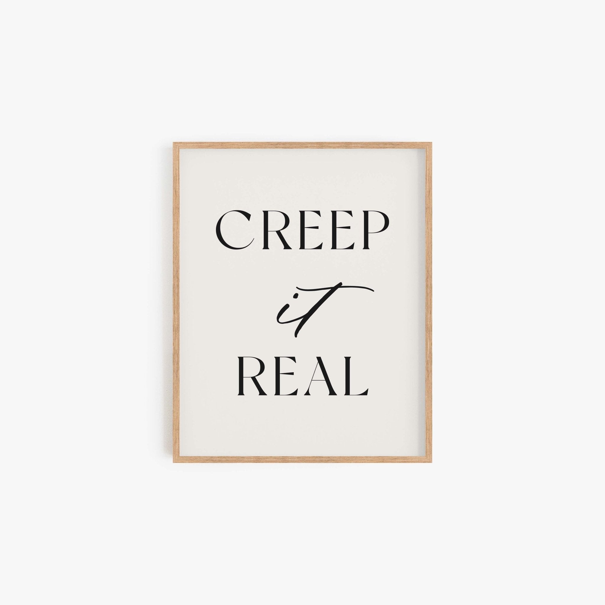 “Creep it Real” framed print on a clean white background