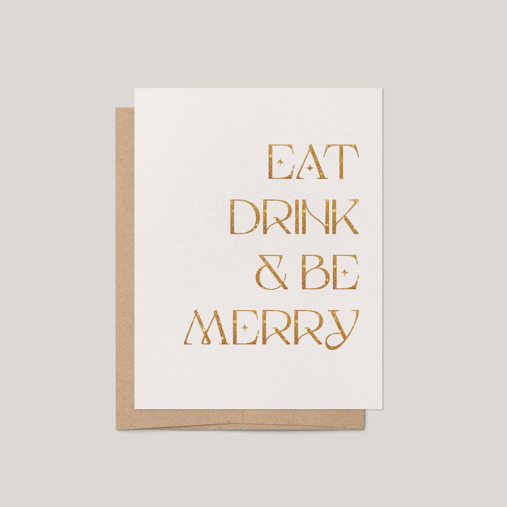 Eat, Drink & Be Merry holiday greeting card by Blú Rose, ivory card with gold glitter foil text, shown with kraft envelope