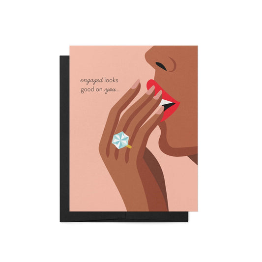 Engaged Looks Good On You Greeting Card - Blú Rose