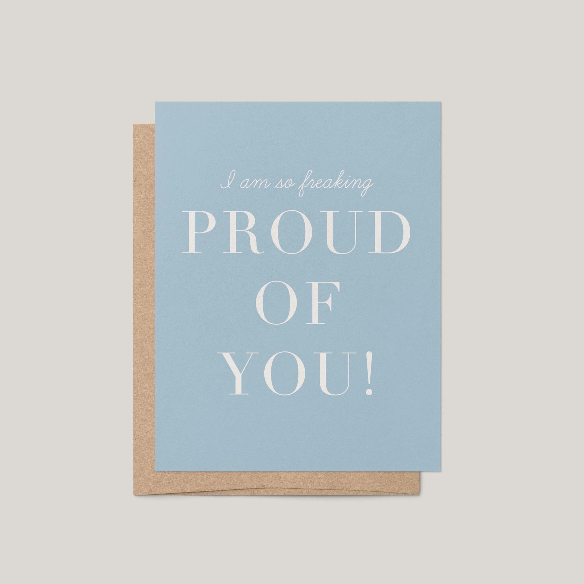Freaking Proud of You Greeting Card - Blú Rose