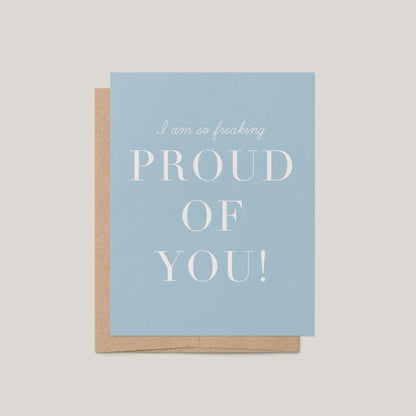 Freaking Proud of You Greeting Card - Blú Rose