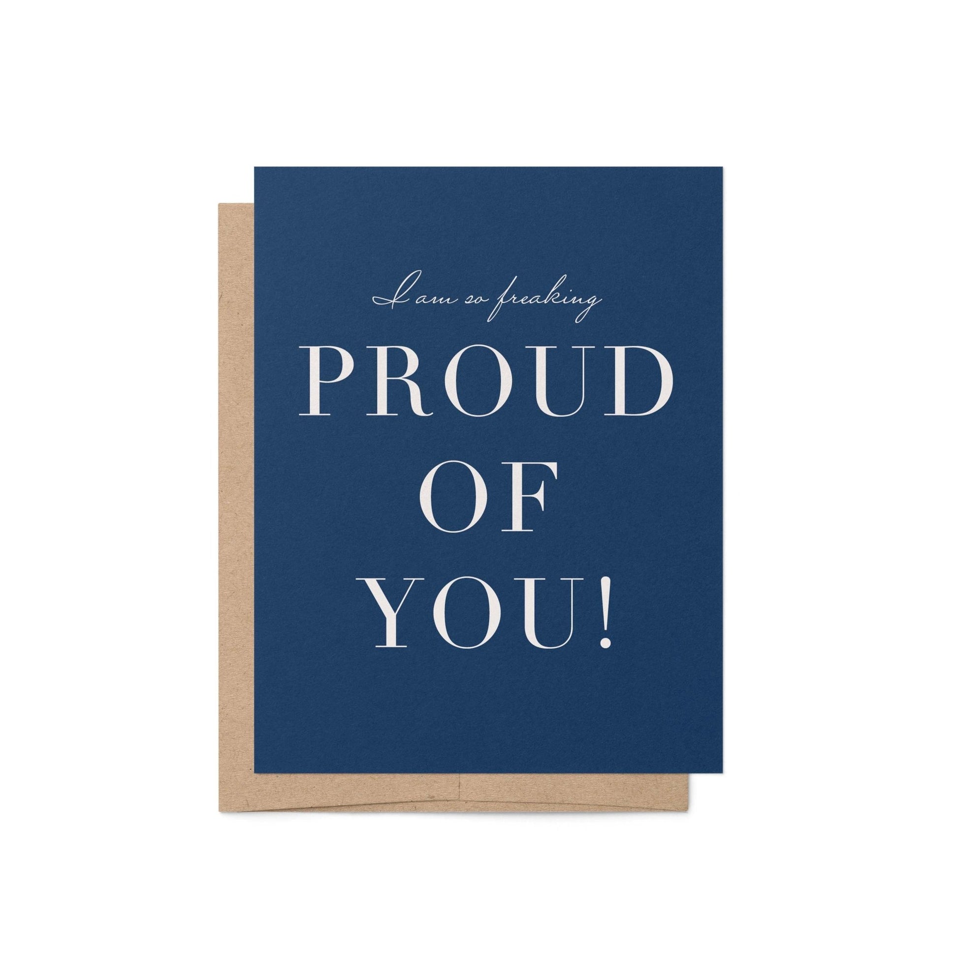 Freaking Proud of You Greeting Card - Blú Rose