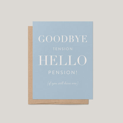 Goodbye Tension, Hello Pension Retirement Greeting Card - Blú Rose
