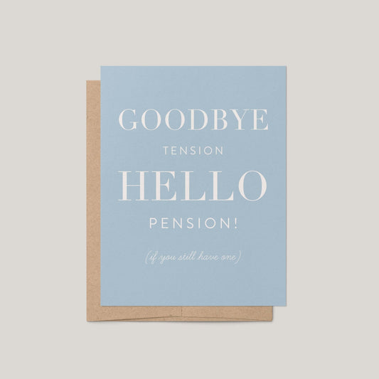Goodbye Tension, Hello Pension Retirement Greeting Card - Blú Rose