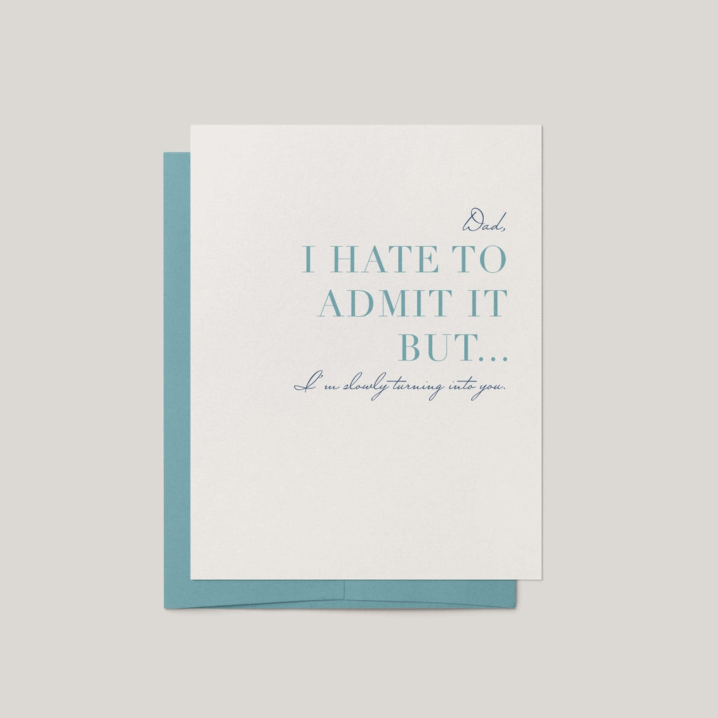 Hate to Admit It funny Father's Day greeting card by Blú Rose, ivory card with teal serif turning into you text, shown with blue envelope