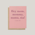 Hey Mom Mother's Day greeting card by Blú Rose, pink card with plum serif hey mom mommy mama ma I love you text, shown with kraft envelope