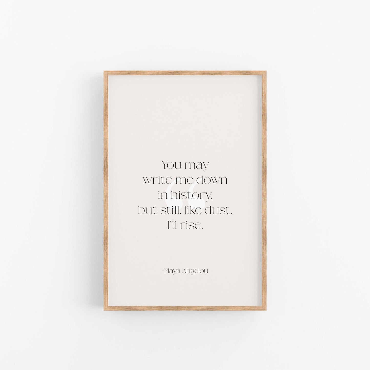 Framed Maya Angelou quote art print with minimalist typography and soft neutral background