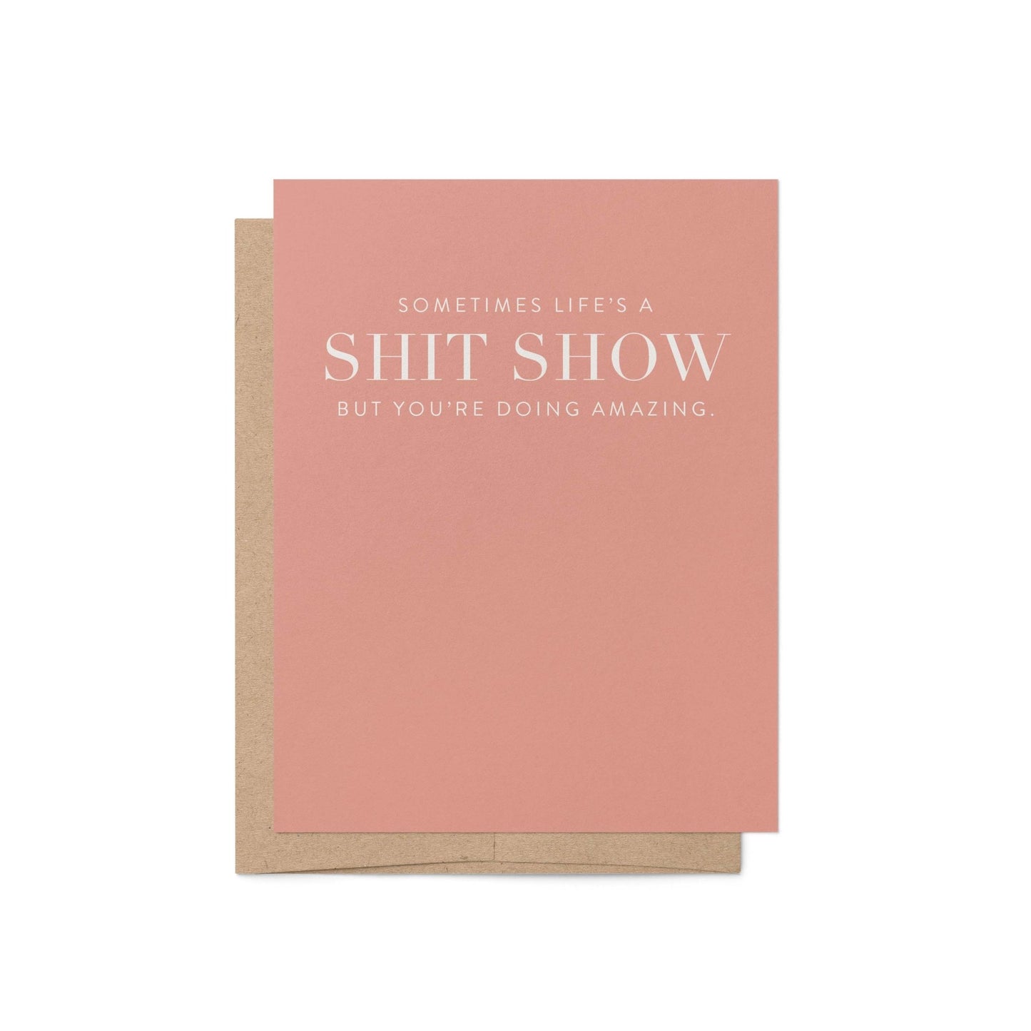 Funny encouragement greeting card Life’s A Shit Show pink card with kraft envelope