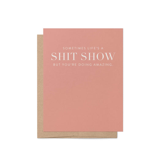 Funny encouragement greeting card Life’s A Shit Show pink card with kraft envelope