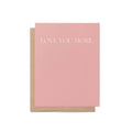 Love You More Greeting Card - Blú Rose