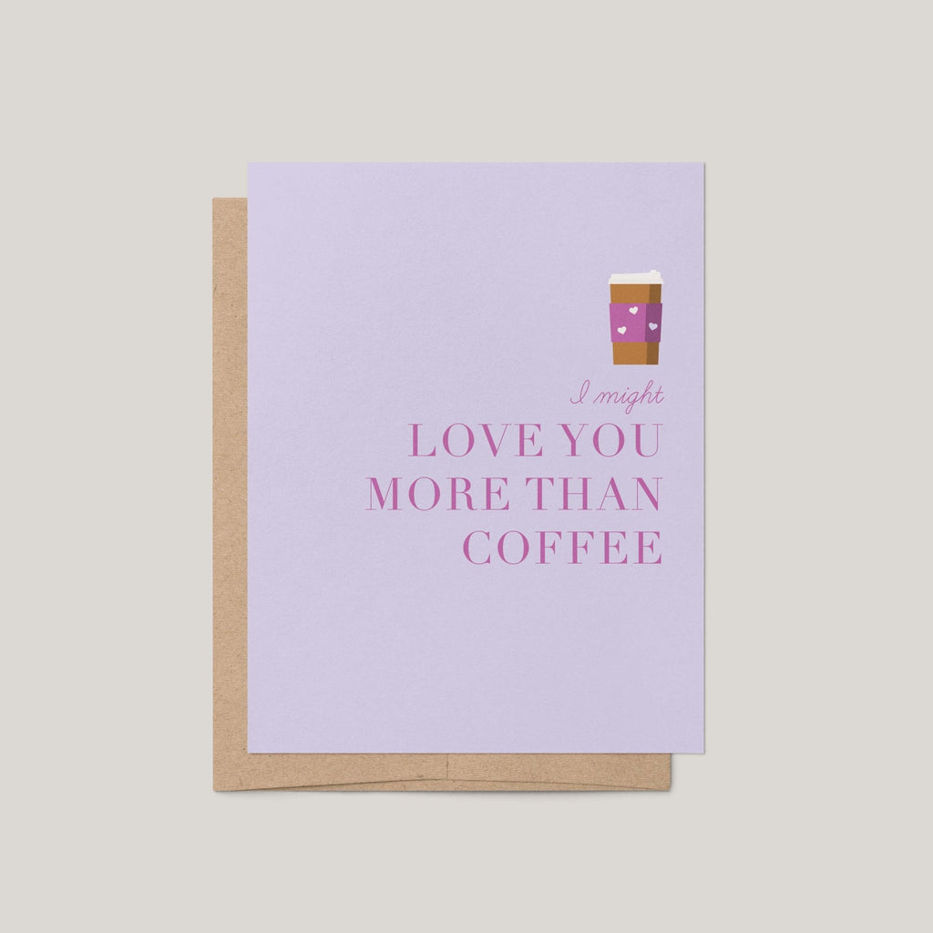 Love You More Than Coffee Greeting Card - Blú Rose