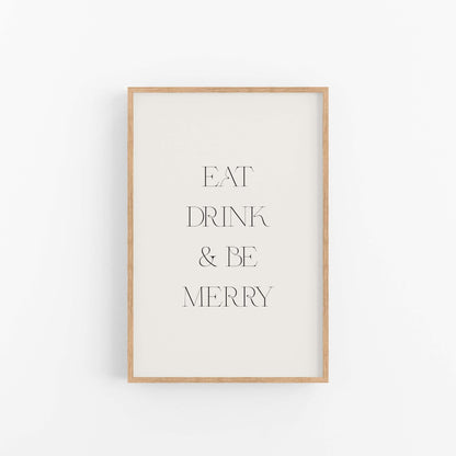 Eat Drink & Be Merry minimalist typography art print with light wood frame