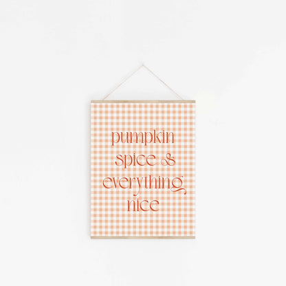 Pumpkin Spice and Everything Nice Art Print - Blú Rose