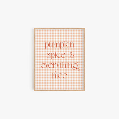 Pumpkin Spice and Everything Nice Art Print - Blú Rose