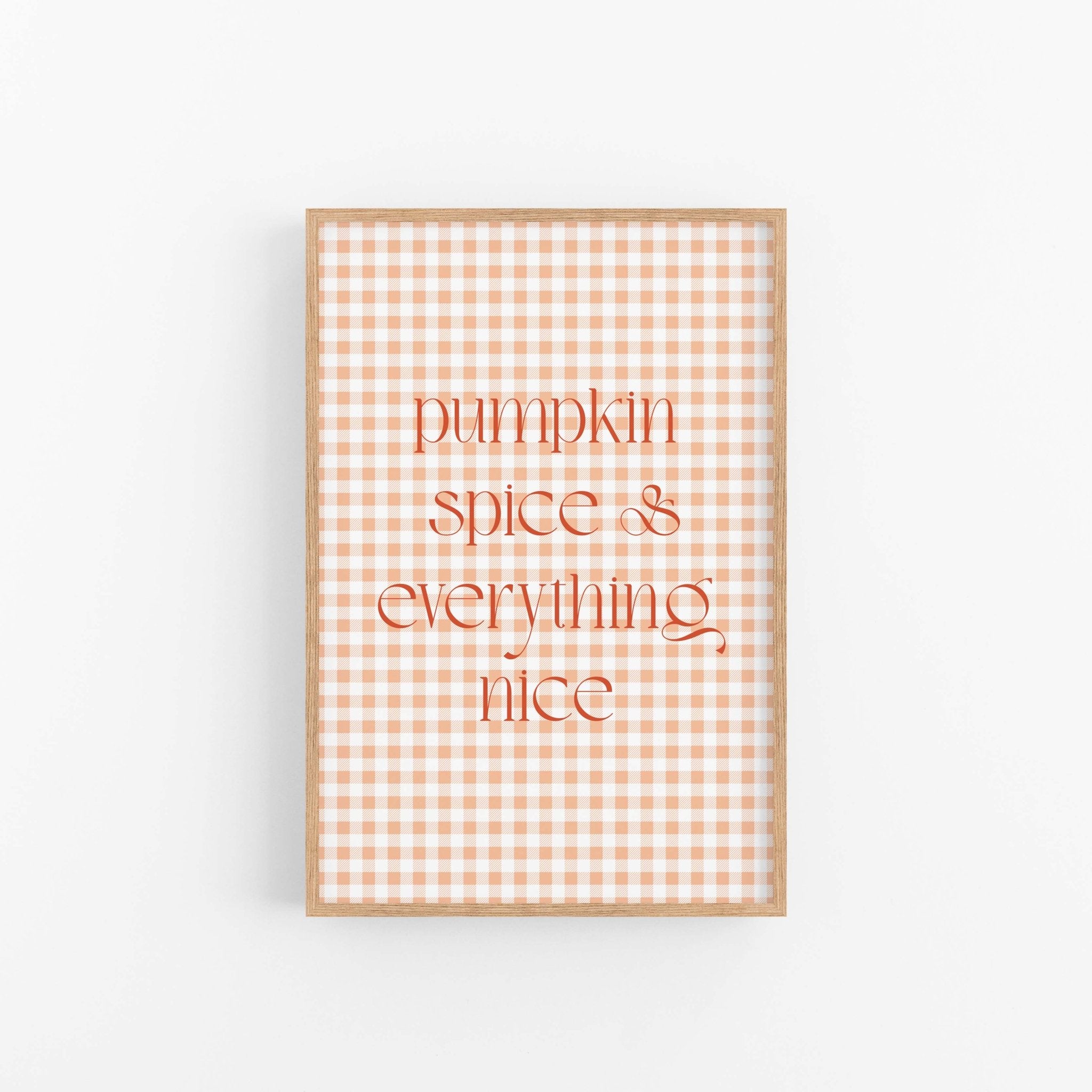 Pumpkin Spice and Everything Nice fall art print with orange gingham pattern