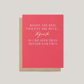 Tequila Is Cheaper Than Dinner funny Valentine's greeting card by Blú Rose, coral card with white and gold roses are red poem, shown with kraft envelope