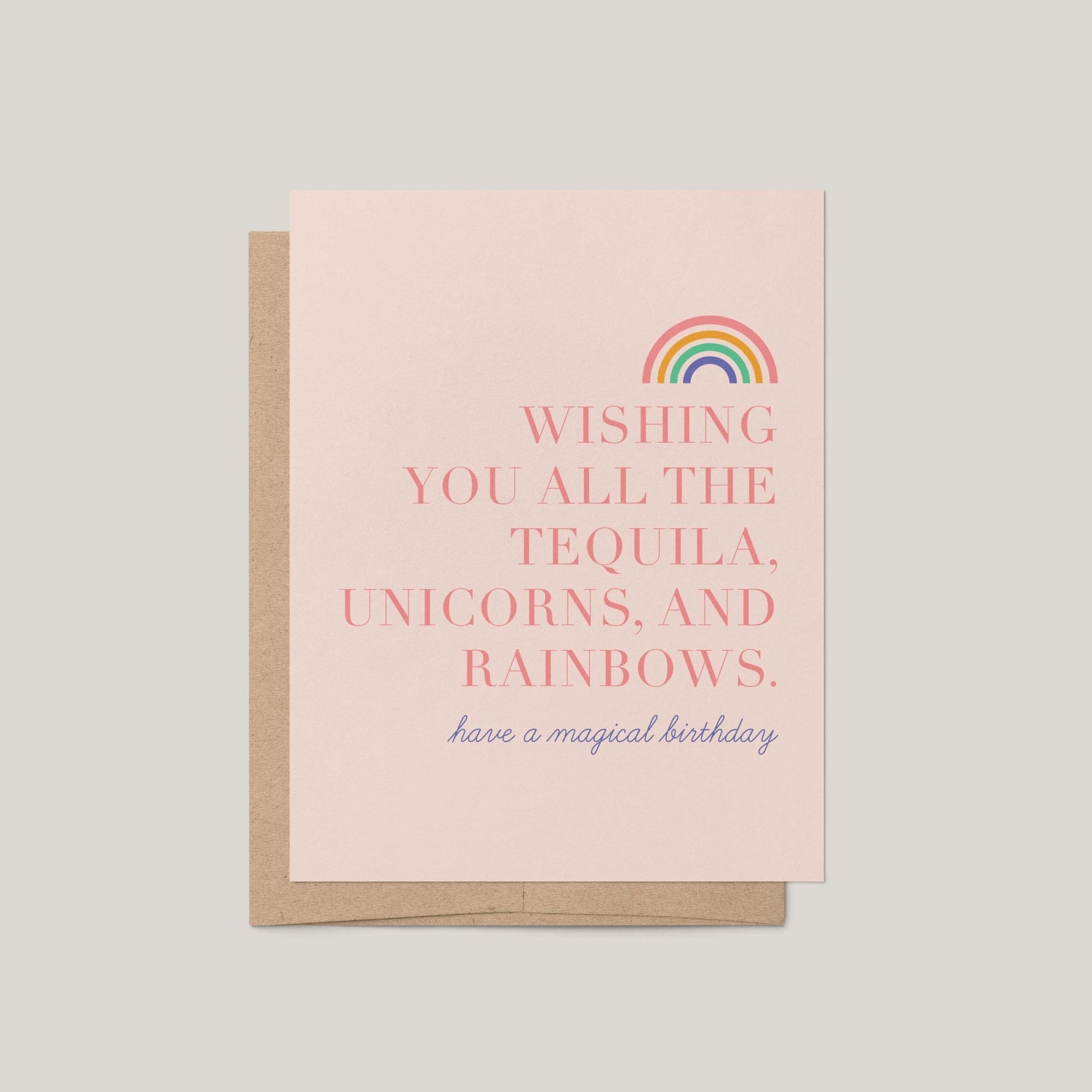 Tequila, Unicorns & Rainbows Birthday Card - Blú Rose