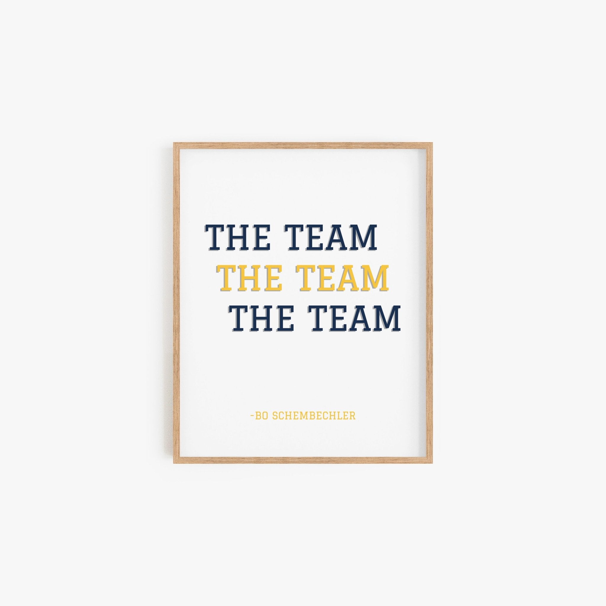 Bo Schembechler quote art print The Team The Team The Team typography