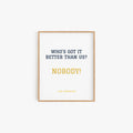 Jim Harbaugh quote art print Who’s Got It Better Than Us Nobody