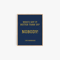 Jim Harbaugh quote art print Who’s Got It Better Than Us Nobody in navy and maize