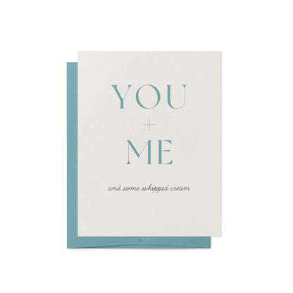 Card with 'YOU + ME and some whipped cream' text on a white background