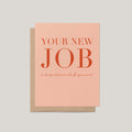 Card with 'Your New Job is doing whatever the fk you want!' text on a light pink background