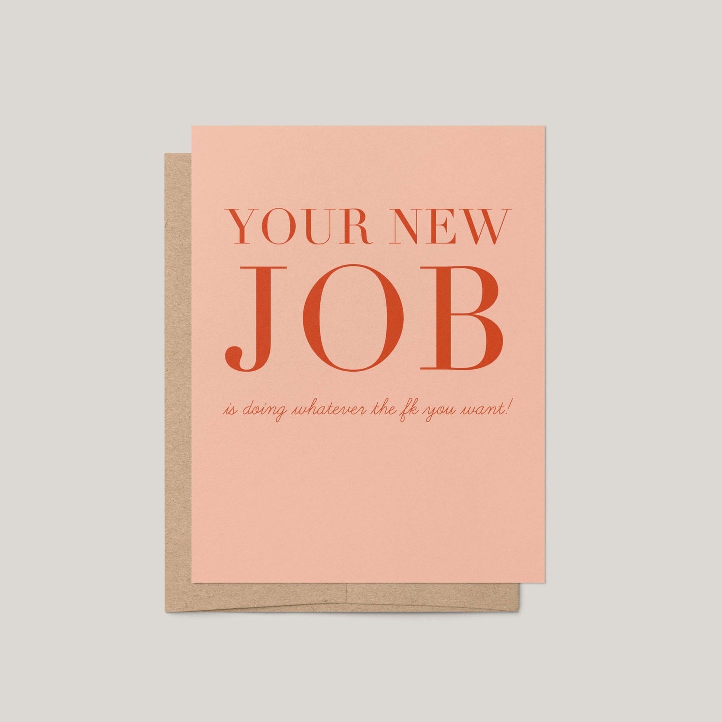 Card with 'Your New Job is doing whatever the fk you want!' text on a light pink background