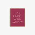 Eat Drink & Be Merry typography art print with modern serif lettering on a deep berry background