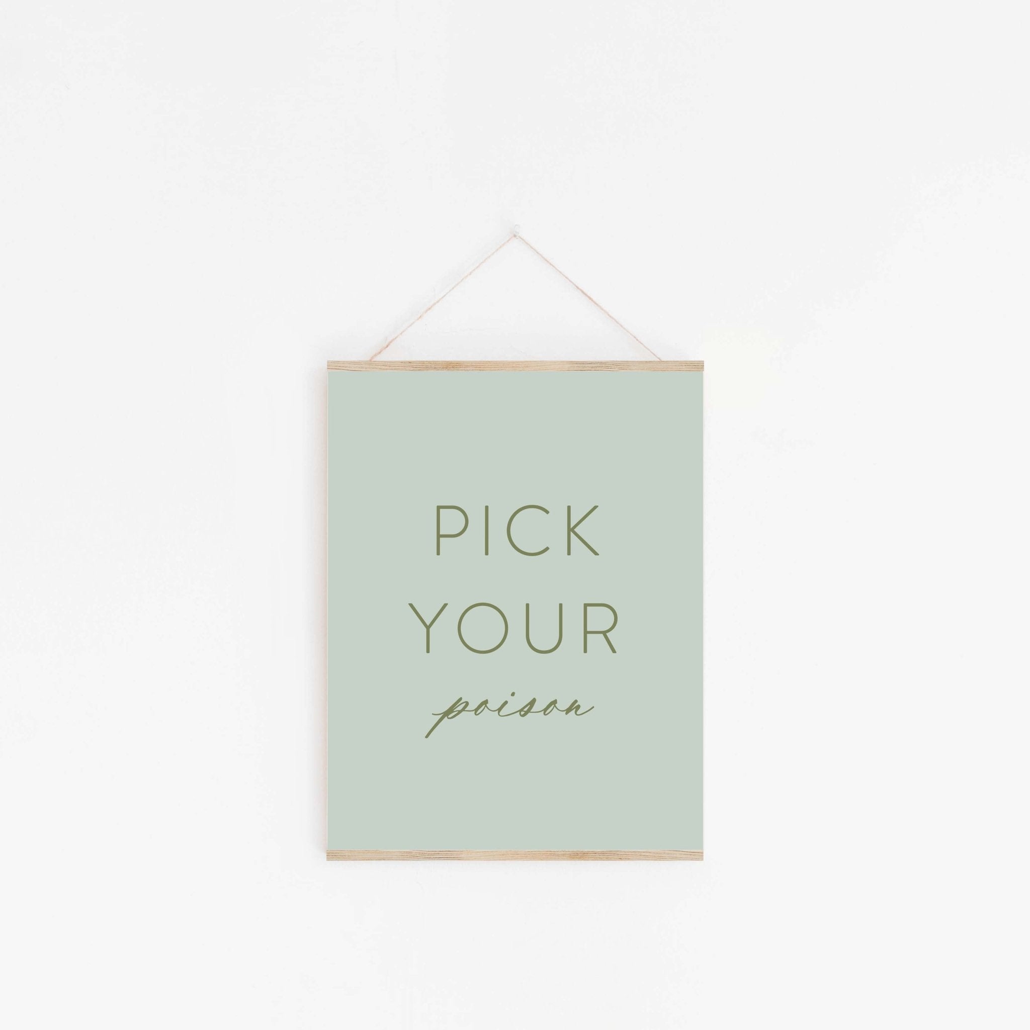 Pick Your Poison modern quote wall art in sage green typography design