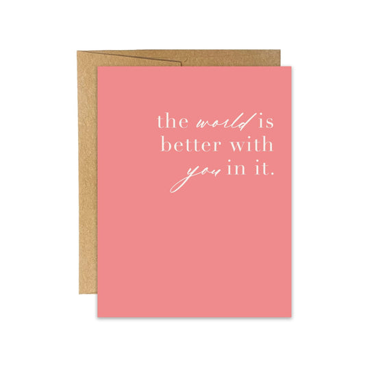 World is Better With You Card - Blú Rose